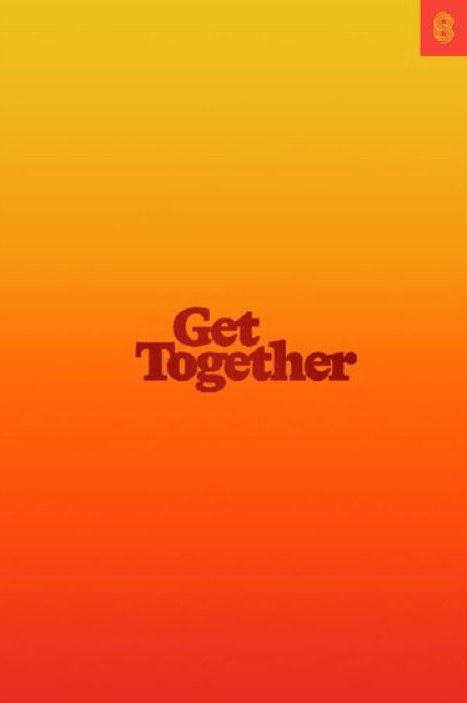 Get Together: How to Build a Community With Your People by Bailey Richardson & Kevin Huynh & Kai Elmer Sotto
