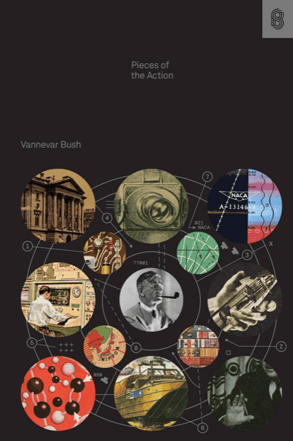 Pieces of the Action by Vannevar Bush