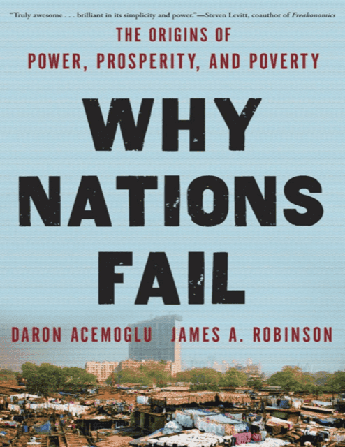 Why Nations Fail by Daron Acemoglu & James Robinson