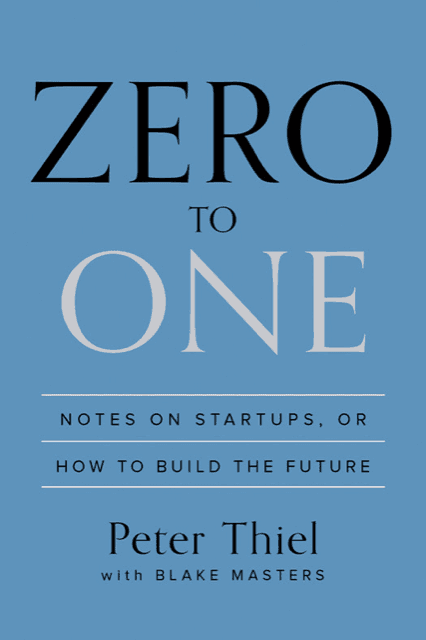 Zero to One by Peter Thiel